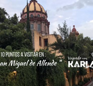 10 puntos a visitar en San Miguel de Allende