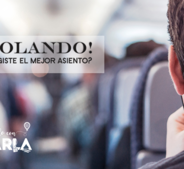 ¡VOLANDO! ¿Elegiste el mejor asiento?